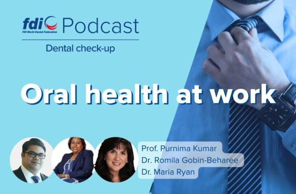 FDI Podcast: Oral health at work